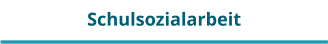 Schulsozialarbeit